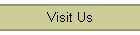Visit Us